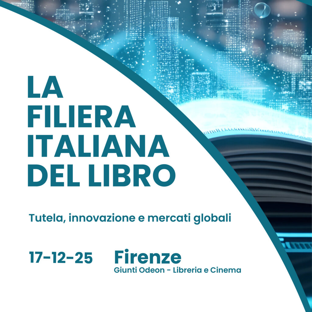La Filiera Italiana del Libro: tutela, innovazione e mercati globali | Firenze, 17 dicembre